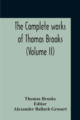 The Complete Works Of Thomas Brooks (Volume II) 9354211747 Book Cover