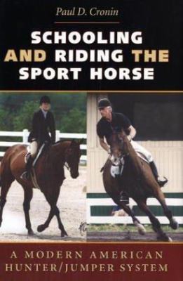 Schooling and Riding the Sport Horse: A Modern ... 0813922879 Book Cover