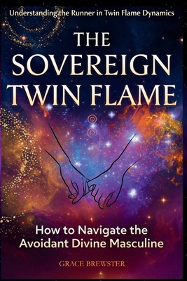 The Sovereign Twin Flame: How to Navigate the A... 1996859064 Book Cover