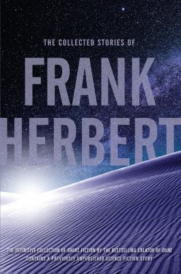 The Collected Stories of Frank Herbert 0765336979 Book Cover