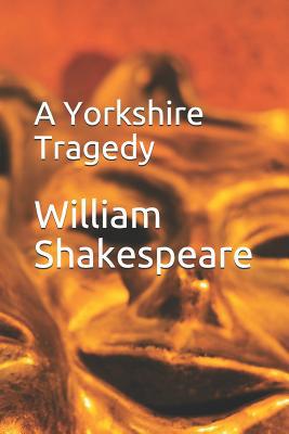 A Yorkshire Tragedy 1092454241 Book Cover