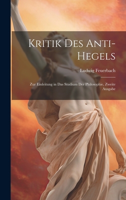 Kritik des Anti-Hegels: Zur Einleitung in das S... [German] 1021065501 Book Cover