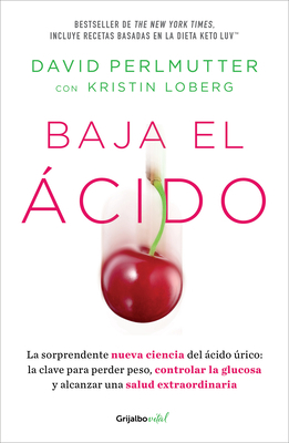 Baja El Ácido: La Sorprendente Nueva Ciencia de... [Spanish] 6073819943 Book Cover