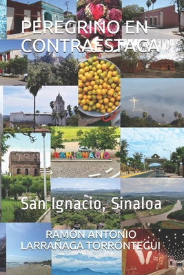 Peregrino En Contraestaca: San Ignacio, Sinaloa [Spanish] B08CPB4XG9 Book Cover