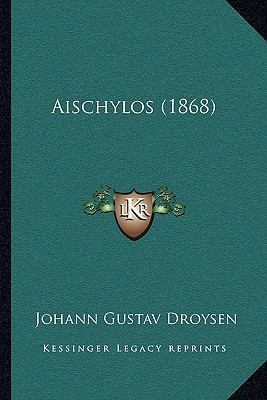 Aischylos (1868) [German] 1168152356 Book Cover