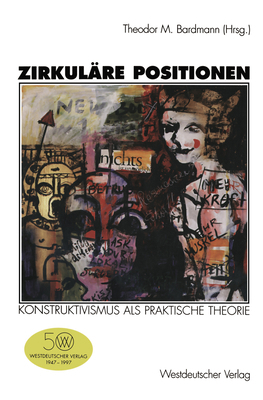 Zirkuläre Positionen: Konstruktivismus ALS Prak... [German] B00EZ10W2G Book Cover