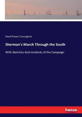 Sherman's March Through the South: With Sketche... 3744754324 Book Cover