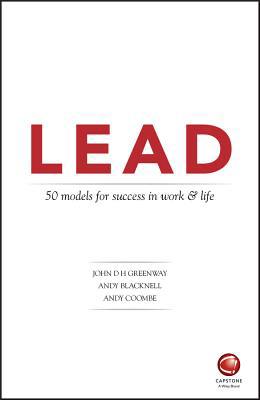 Lead: 50 Models for Success in Work and Life 0857087916 Book Cover