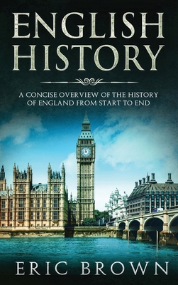 English History: A Concise Overview of the Hist... 1951404289 Book Cover