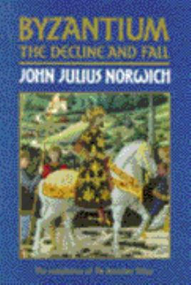 Byzantium: The Decline and Fall v. 3 0670823775 Book Cover