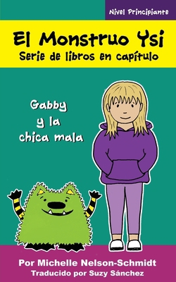 El Monstruo Ysi Serie de libros en capítulo: Ga... [Spanish] 1952013100 Book Cover