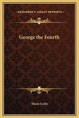 George the Fourth 1169295479 Book Cover