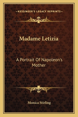 Madame Letizia: A Portrait Of Napoleon's Mother 1163804541 Book Cover