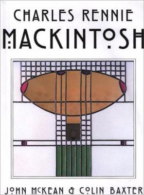 Charles Rennie Mackintosh: The Life and Styles ... 0896585190 Book Cover