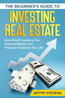 The Beginner's Guide to Investing in Real Estat... B08T43TSNX Book Cover