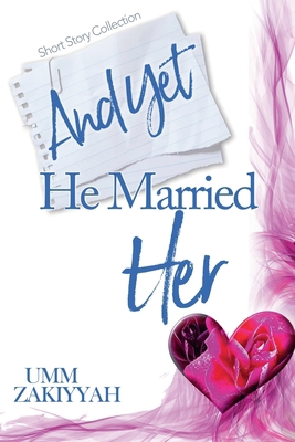 And Yet He Married Her: Short Story Collection B0FBBK55XL Book Cover