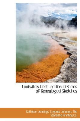 Louisville's First Families: A Series of Geneal... 1140593595 Book Cover