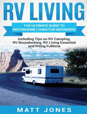 RV Living: The Ultimate Guide to Motorhome Livi... 164748474X Book Cover