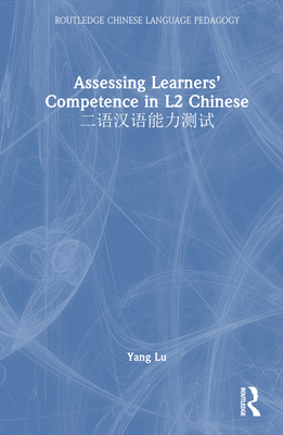 Assessing Learners' Competence in L2 Chinese &#... 1138052191 Book Cover