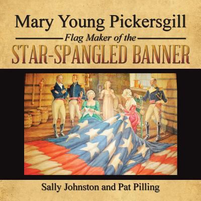 Mary Young Pickersgill Flag Maker of the Star-S... 1496942310 Book Cover