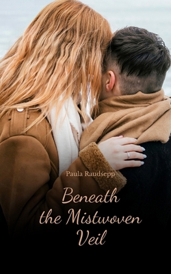 Beneath the Mistwoven Veil B0DQYLXCSD Book Cover