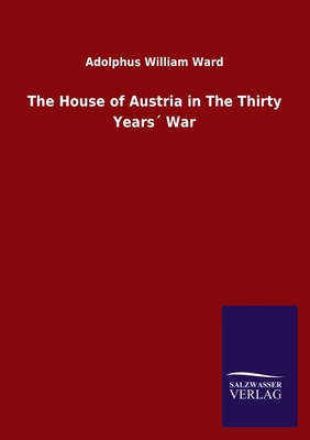 The House of Austria in The Thirty Years´ War 3846055727 Book Cover