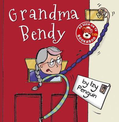 Grandma Bendy (Picture Books) 1848860773 Book Cover
