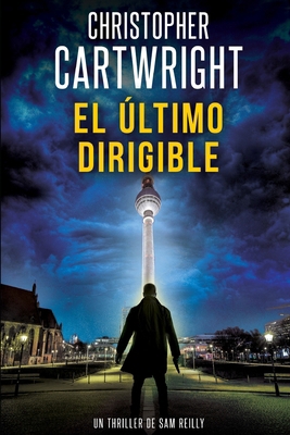 El último dirigible [Spanish] B0CX9B6BG7 Book Cover