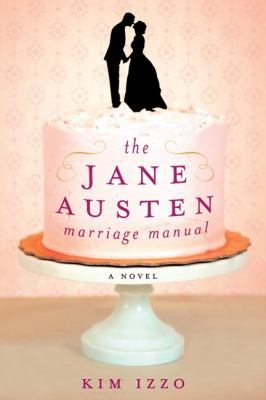 The Jane Austen Marriage Manual: A Novel, The 1443407232 Book Cover