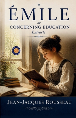 Émile or Concerning Education Extracts B0HCWYR2CZ Book Cover
