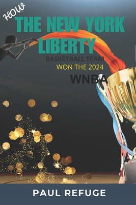 How the New York Liberty Basketball Team Won th... B0DKWTGXJN Book Cover