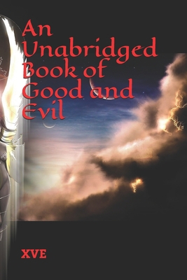 An Unabridged Book of Good and Evil 1941282059 Book Cover