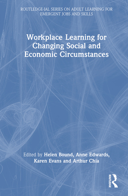 Workplace Learning for Changing Social and Econ... 1032131594 Book Cover