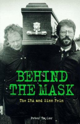Behind the Mask: The IRA and Sinn Fein 1575000776 Book Cover