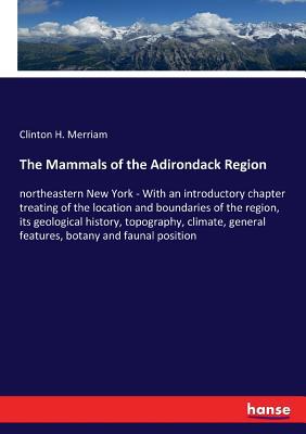 The Mammals of the Adirondack Region: northeast... 3337271049 Book Cover