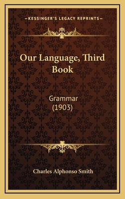 Our Language, Third Book: Grammar (1903) 1165009838 Book Cover