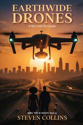 Earthwide Drones: A Sky with No Limits B0GFYCYFFD Book Cover