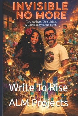 Invisibles No More: Write To Rise B0HHQG4JP2 Book Cover