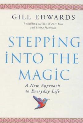 Stepping into the Magic : A New Approach to Eve... 0749920726 Book Cover