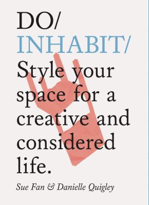 Do Inhabit: Style Your Space for a Creative and... 145218027X Book Cover