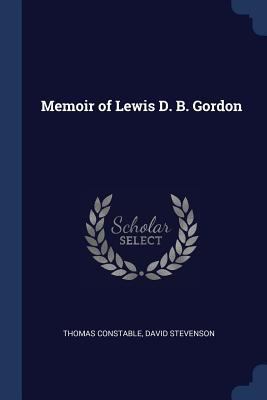 Memoir of Lewis D. B. Gordon 1376585499 Book Cover