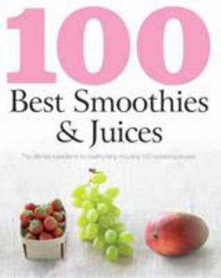 100 Best Smoothies and Juices 1407578073 Book Cover