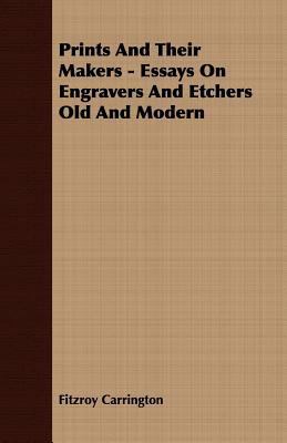 Prints and Their Makers - Essays on Engravers a... 1406746800 Book Cover