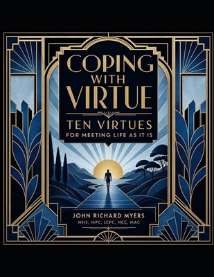 Coping With Virtue: Ten Virtues For Meeting Lif... B0HJVZXD3D Book Cover