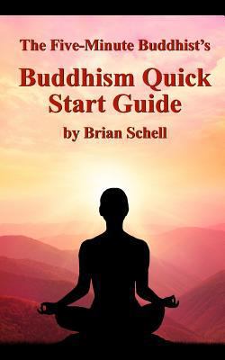 The Five-Minute Buddhist's Buddhism Quick Start... 1507736061 Book Cover