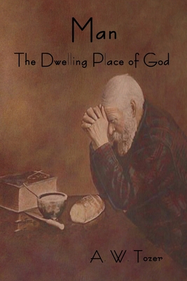 Man - The Dwelling Place of God 1618952005 Book Cover