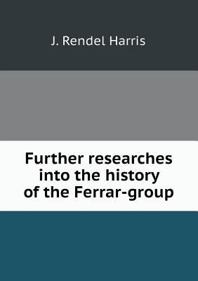 Further researches into the history of the Ferr... 5518466390 Book Cover