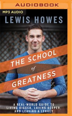 The School of Greatness: A Real-World Guide to ... 1522614346 Book Cover