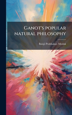 Ganot's popular natural philosophy [Marathi] 1023973405 Book Cover