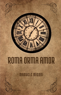 Roma Orma Amor [Italian] 1517050820 Book Cover